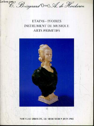 CATALOGUE DE VENTE AUX ENCHERES - NOUVEAU DROUOT - ETAINS - IVOIRES - INSTRUMENT DE MUSIQUE - ARTS PRIMITIFS - 9 JUIN 1982.