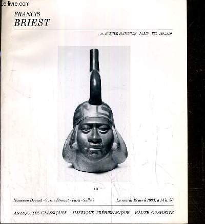 CATALOGUE DE VENTE AUX ENCHERES - NOUVEAU DROUOT - ANTIQUITES CLASSIQUES - AMERIQUE PREHISPANIQUE - HAUTE CURIOSITE - SALLE 8 - 19 AVRIL 1983.