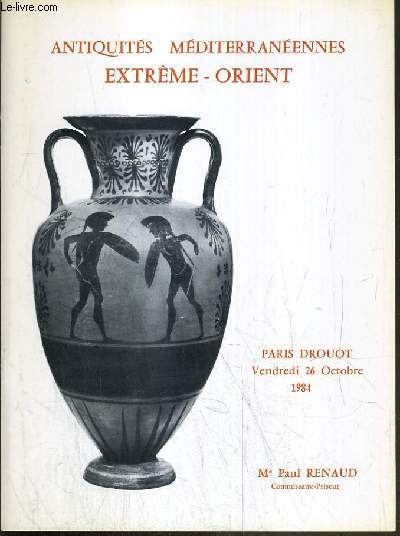 CATALOGUE DE VENTE AUX ENCHERES - NOUVEAU DROUOT - ANTIQUITES GRECQUES ET ROMAINES - OBJETS D'ART D'EXTREME-ORIENT - SALLE 3 - 26 OCTOBRE 1984.