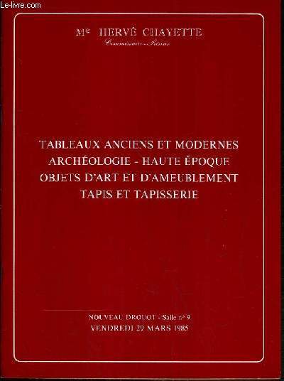 CATALOGUE DE VENTE AUX ENCHERES - NOUVEAU DROUOT - TABLEAUX ANCIENS ET MODERNES - ARCHEOLOGIE - HAUTE EPOQUE - OBJETS D'ART ET D'AMEUBLEMENT - TAPIE ET TAPISSERIE - SALLE 9 - 29 MARS 1985.