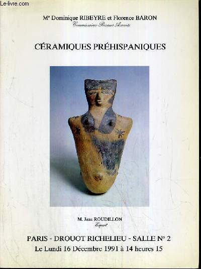 CATALOGUE DE VENTE AUX ENCHERES - DROUOT RICHELIEU - CERAMIQUES PREHISPANIQUES - SALLE 2 - 16 DECEMBRE 1991.