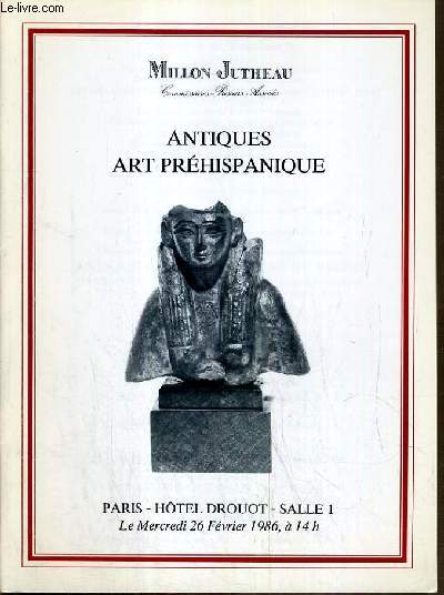 CATALOGUE DE VENTE AUX ENCHERES - HOTEL DROUOT - ANTIQUES - ART PREHISPANIQUE - SALLE 1 - 26 FEVRIER 1986.
