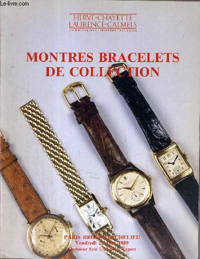 CATALOGUE DE VENTE AUX ENCHERES - DROUOT RICHELIEU - MONTRE BRACELETS DE COLLECTION - SALLE 9 - 23 JUIN 1989.