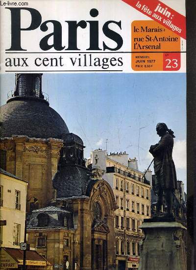 PARIS AUX CENT VILLAGES - N23 - LE MARAIS RUE ST-ANTOINE L'ARSENAL - JUIN 1977 / Paris c'est la fte au village, jardins de France, l'Arsenal d'hier et d'aujourd'hui.