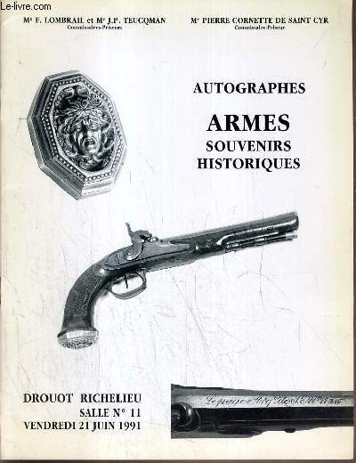 CATALOGUE DE VENTE AUX ENCHERES - DROUOT RICHELIEU - AUTOGRAPHES - ARMES - SOUVENIRS HISTORIQUES - SALLE 11 - 21 JUIN 1991.