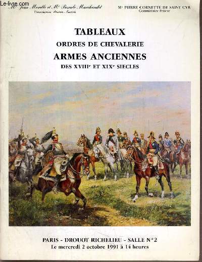 CATALOGUE DE VENTE AUX ENCHERES - DROUOT RICHELIEU - TABLEAUX - ORDRES DE CHEVALERIE - ARMES ANCIENNES DES XVIIIe et XIXe SIECLES - SALLE 2 - 2 OCTOBRE 1991.