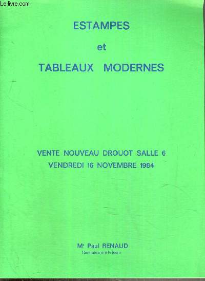 CATALOGUE DE VENTE AUX ENCHERES - NOUVEAU DROUOT - ESTAMPES ET TABLEAUX MODERNES - SALLE 6 - 16 NOVEMBRE 1984.