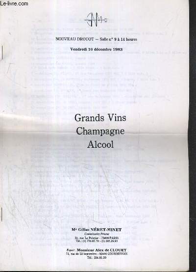 CATALOGUE DE VENTE AUX ENCHERES - NOUVEAU DROUOT - GRANDS VINS - CHAMPAGNE - ALCOOLS - SALLE 9 - 16 DECEMBRE 1983.