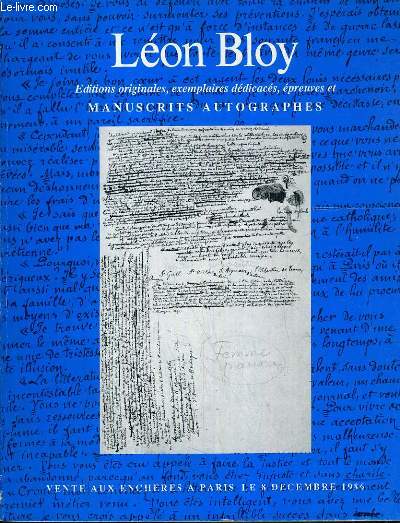 CATALOGUE DE VENTE AUX ENCHERES - NOUVEAU DROUOT - LEON BLOY - EDITIONS ORIGINALES, EXEMPLAIRES DEDICACES, EPREUVES ET MANUSCRITS AUTOGRAPHES - SALLE 3 - 8 DECEMBRE 1986.