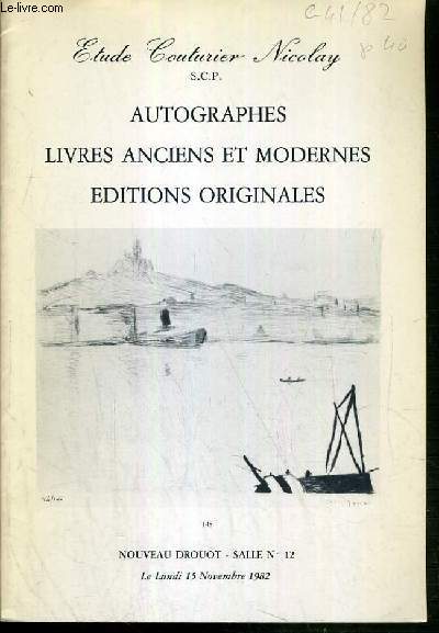 CATALOGUE DE VENTE AUX ENCHERES - NOUVEAU DROUOT - AUTOGRAPHES - LIVRES ANCIENS ET MODERNES - EDITIONS ORIGINALES - SALLE 12 - 15 NOVEMBRE 1982.