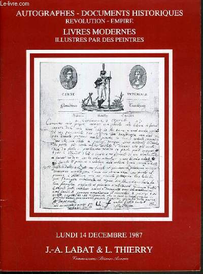 CATALOGUE DE VENTE AUX ENCHERES - NOUVEAU DROUOT - AUTOGRAPHES - DOCUMENTS HISTORIQUES - REVOLUTION - EMPIRE - LIVRES MODERNES ILLUSTRES PAR DES PEINTRES - SALLE 9 - 14 DECEMBRE 1987.