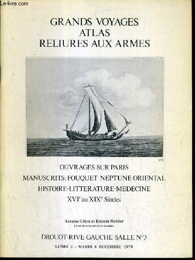 CATALOGUE DE VENTE AUX ENCHERES - DROUOT RIVE GAUCHE - GRANDS VOYAGES - ATLAS - RELIURE AUX ARMES - OUVRAGES SUR PARIS - SALLE 3 - 3 et 4 DECEMBRE 1979.