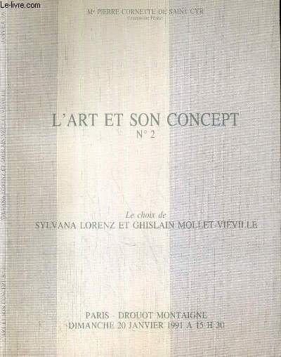 CATALOGUE DE VENTE AUX ENCHERES - DROUOT MONTAIGNE - L'ART ET SON CONCEPT N2 - LE CHOIX DE SYLVANA LORENZ et GHISLAINE MOLLET-VIEVILLE - 20 JANVIER 1991 - TEXTE EN FRANCAIS ET EN ANGLAIS.