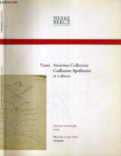 CATALOGUE DE VENTE AUX ENCHERES - DROUOT RICHELIEU - ANCIENNE COLLECTION GUILLAUME APOLLINAIRE ET A DIVERS - 11 JUIN 2003.