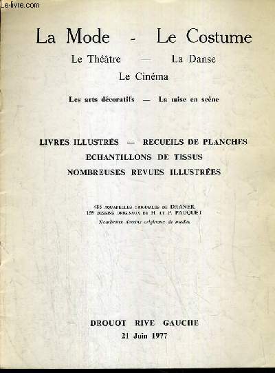 CATALOGUE DE VENTE AUX ENCHERES - DROUOT RUVE GAUCHE - LA MODE - LE COSTUME - LE THEATRE - LA DANSE - LE CINEMA - SALLE 16 - 21 JUIN 1977.