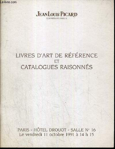 CATALOGUE DE VENTE AUX ENCHERES - HOTEL DROUOT - LIVRES D'ART DE REFERENCE ET CATALOGUES RAISONNES - SALLE 16 - 11 OCTOBRE 1991.