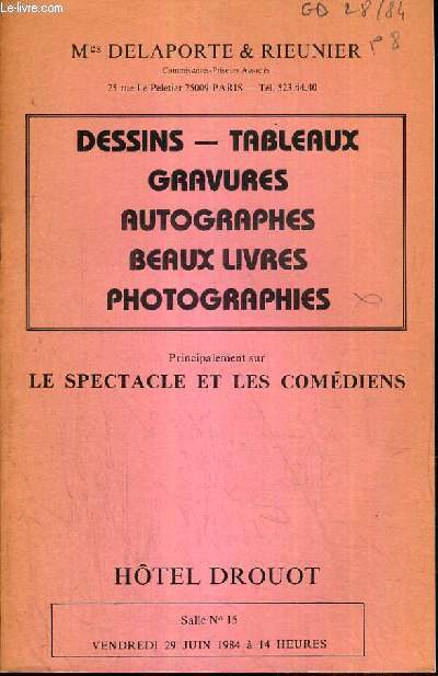 CATALOGUE DE VENTE AUX ENCHERES - HOTEL DROUOT - DESSINS - TABLEAUX - GRAVURES - AUTOGRAPHES - BEAUX LIVRES - PHOTOGRAPHES - PRINCIPALEMENT SUR LE SPECTACLE ET LES COMEDIENS - SALLE 15 - 29 JUIN 1984.