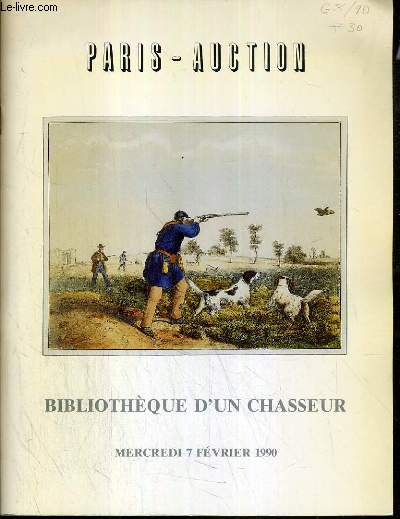 CATALOGUE DE VENTE AUX ENCHERES - DROUOT RICHELIEU - BIBLIOTHEQUE D'UN CHASSEUR - SALLE 1 - 7 FEVRIER 1990.