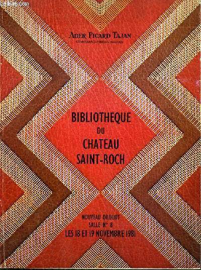 CATALOGUE DE VENTE AUX ENCHERES - NOUVEAU DROUOT - BIBLIOTHEQUE DU CHATEAU SAINT-ROCH - SALLE 8 - 18/19 NOVEMBRE 1981.