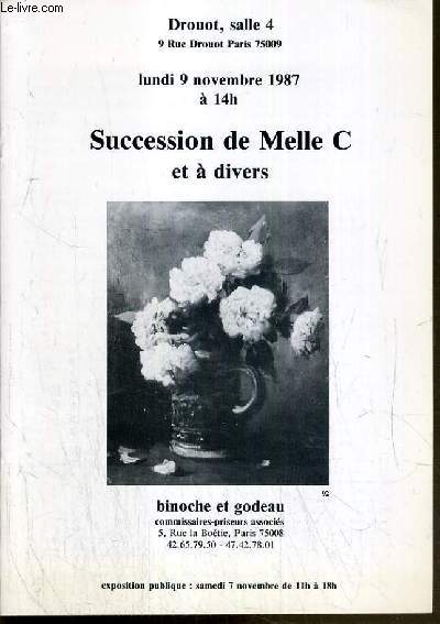 CATALOGUE DE VENTE AUX ENCHERES - DROUOT - SUCCESSION DE Melle C. ET A DIVERS - SALLE 4 - 9 NOVEMBRE 1987.