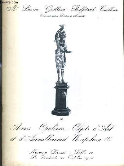 CATALOGUE DE VENTE AUX ENCHERES - NOUVEAU DROUOT - ARMES - OPALINES - OBJETS D'ART ET D'AMEUBLEMENT NAPOLEON III - SALLE 14 - 31 OCTOBRE 1980.