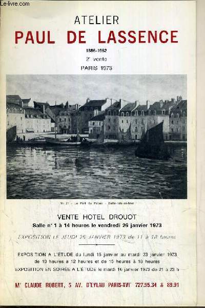 CATALOGUE DE VENTE AUX ENCHERES - HOTEL DROUOT - ATELIER PAUL DE LASSENCE 1886-1962 - SALLE 1 - 26 JANVIER 1973.