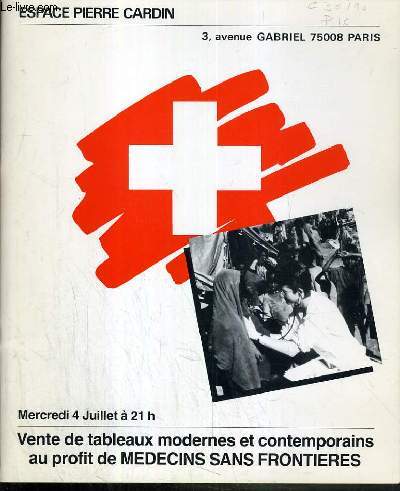 CATALOGUE DE VENTE AUX ENCHERES - ESPACE PIERRE CARDIN - TABLEAUX MODERNES ET CONTEMPORAINS AU PROFIT DE MEDECINS SANS FRONTIERES - 4 JUILLET 1990.