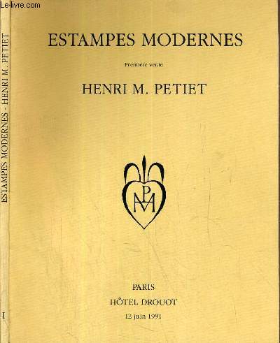 CATALOGUE DE VENTE AUX ENCHERES - HOTEL DROUOT - ESTAMPES MODERNES - HENRI M. PETIET - 12 JUIN 1991.