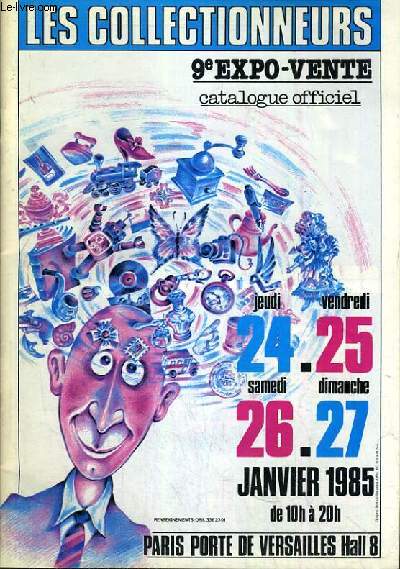 CATALOGUE - EXPOSITION - LES COLLECTIONNEURS - 9me EXPO-VENTE - DU 24 AU 27 JANVIER 1985 - PORTE DE VERSAILLES.
