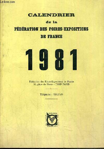 CATALOGUE - CALENDRIER DE LA FEDERATION DES FOIRES-EXPOSITIONS DE FRANCE 1981.