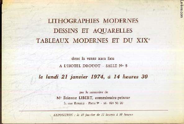 CATALOGUE DE VENTE AUX ENCHERES - HOTEL DROUOT - LITHOGRAPHIES MODERNES - DESSINS ET AQUARELLES - TALBEAUX MODERNES ET DU XIXe - SALLE 8 - 21 JANVIER 1974.