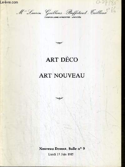 CATALOGUE DE VENTE AUX ENCHERES - NOUVEAU DROUOT - ART NOUVEAU - ART DECO - SALLE 9 - 17 JUIN 1985.