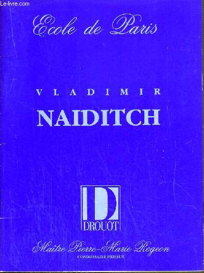 CATALOGUE DE VENTE AUX ENCHERES - DROUOT RICHELIEU - ECOLE DE PARIS - ENSEMBLE D'OEUVRES DE VLADIMIR NAIDITCH 1903-1980 - SALLE 2 - 23 JUIN 1989.