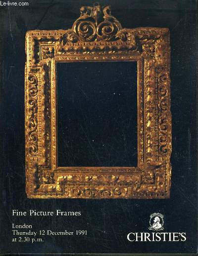 CATALOGUE DE VENTE AUX ENCHERES - LONDON - FINE PICTURE FRAMES - 12 DECEMBER 1991 / TEXTE EN ANGLAIS.