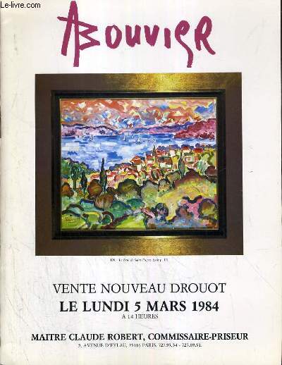 CATALOGUE DE VENTE AUX ENCHERES - NOUVEAU DROUOT - AMAND BOUVIER - DESSINS - AQUARELLES - GOUACHES - PEINTURES - SALLE 16 - 5 MARS 1984.