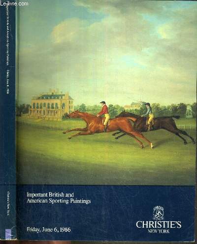 CATALOGUE DE VENTE AUX ENCHERES - NEW-YORK - IMPORTANT BRITISH AND AMERICAN SPORTING PAINTINGS - 6 JUNE 1986 / TEXTE EN ANGLAIS.