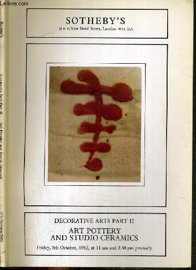 CATALOGUE DE VENTE AUX ENCHERES - DECORATIVE ARTS PART II - ART POTTERY AND STUDIO CERAMICS - 8 OCTOBER 1982 / TEXTE EN ANGLAIS.