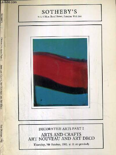 CATALOGUE DE VENTE AUX ENCHERES - DECORATIVE ARTS PART I - ARTS AND CRAFTS - ART NOUVEAU AND ART DECO - 7 OCTOBER 1982 / TEXTE EN ANGLAIS.