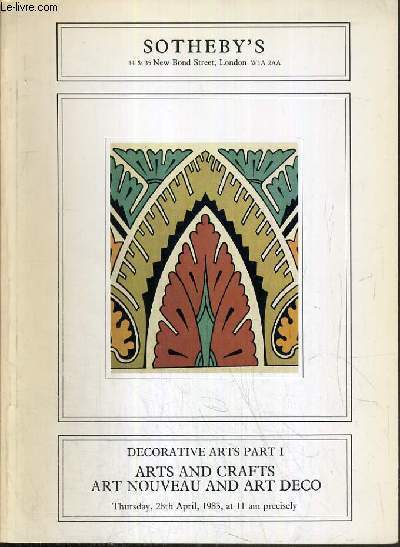 CATALOGUE DE VENTE AUX ENCHERES - DECORATIVE ARTS PART I - ARTS AND CRAFTS - ART NOUVEAU AND ART DECO - 28 APRIL 1983 / TEXTE EN ANGLAIS.