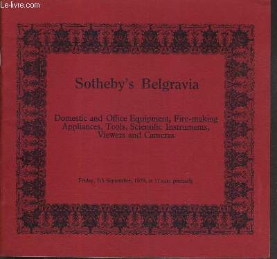 CATALOGUE DE VENTE AUX ENCHERES - DOMESTIC AND OFFICE EQUIPMENT, FIRE-MAKING APPLIANCES, TOOLS, SCIENTIFIC INSTRUMENTS, VIEWERS AND CAMERAS - 7th SEPTEMBER 1979 / TEXTE EN ANGLAIS.