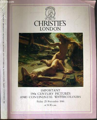 CATALOGUE DE VENTE AUX ENCHERES - LONDON - IMPORTANT 19th CENTURY PICTURES AND CONTINENTAL WATERCOLOURS - 25 NOVEMBER 1988 / TEXTE EN ANGLAIS.