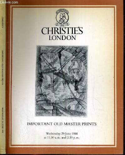 CATALOGUE DE VENTE AUX ENCHERES - LONDON - IMPORTANT OLD MASTER PRINTS - 29 JUNE 1988 / TEXTE EN ANGLAIS.