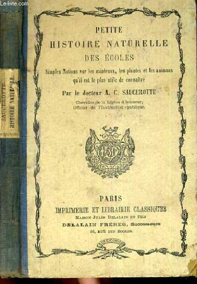 PETITE HISTOIRE NATURELLE DES ECOLES - SIMPLES NOTIONS SUR LES MINERAUX, LES PLANTES ET LES ANIMAUX QU'IL EST LE UTILE DES CONNAITRE.