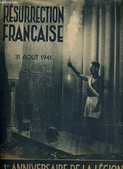 RESURRECTION FRANCAISE - 31 AOUT 1941 - 1er ANNIVERSAIRE DE LA LEGION