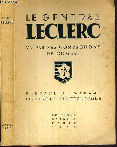 LE GENERAL LECLERC VU PAR SES COMPAGNONS DE COMBAT