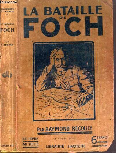 LA BATAILLE DE FOCH / BIBLIOTHEQUE DE LA GUERRE