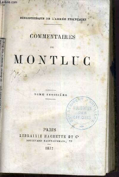 COMMENTAIRES DE MONTLUC / BIBLIOTHEQUE DE L'ARMEE FRANCAISE - TOME 3.