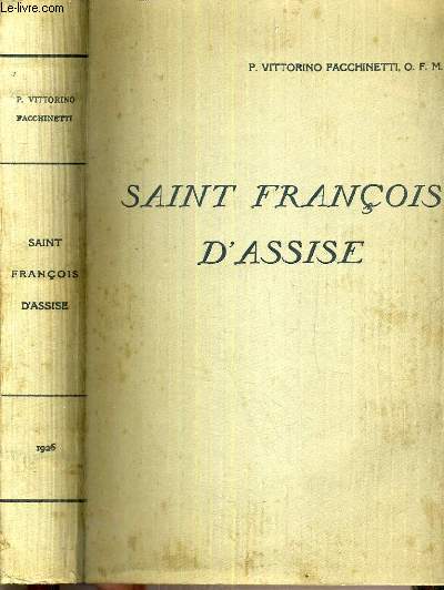 SAINT FRANCOIS D'ASSISE DANS L'HISTOIRE, DANS LA LEGENDE, DANS L'ART.