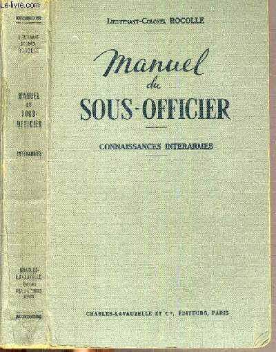 MANUEL DU SOUS-OFFICIER - CONNAISSANCES INTERARMES.
