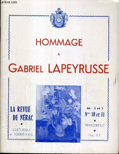 LA REVUE DE NERAC - N 10 - 11 - 3me TRIMESTRE 1966 - HOMMAGE A GABRIEL LAPEYRUSSE.